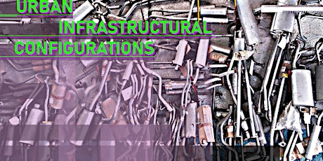 Urban Infrastructural Configurations tickets