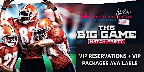 Big Game Watch Party 2022 at Redneck Riviera Nashville tickets