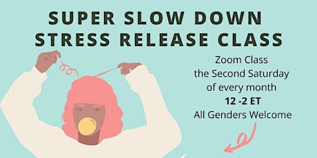 Super Slow Down Stress & Trauma Release Class tickets