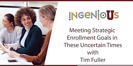 Meeting Strategic Enrollment Goals in These Uncertain Times tickets