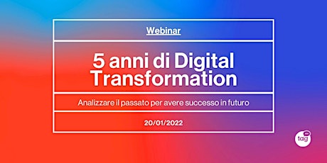 5 anni di Digital Transformation biglietti