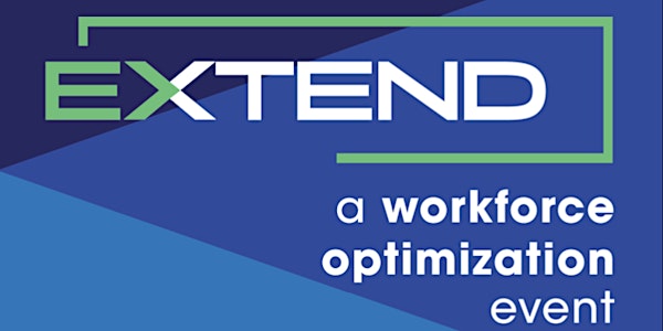 EXTEND. A Workforce Optimization Event