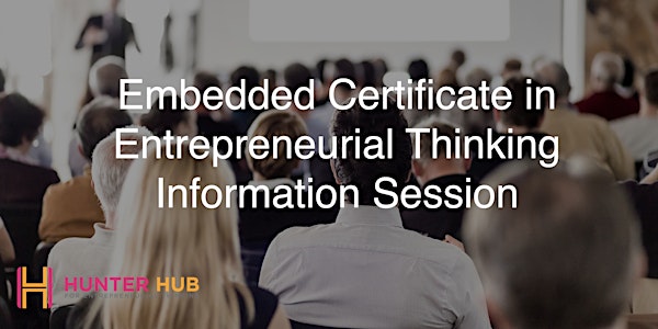 Embedded Certificate in Entrepreneurial Thinking Information Session