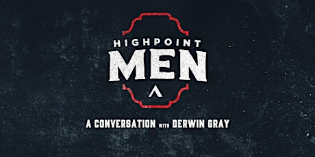 Highpoint Men: a conversation with Derwin Gray tickets