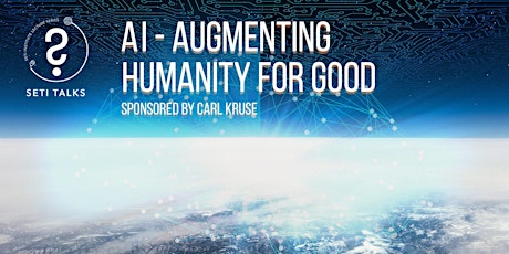 SETI Talks: AI - Augmenting humanity for good tickets