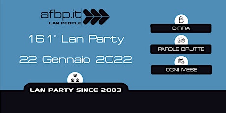 A.F.B.P. 161°  Lan Party - Gennaio 2022 biglietti
