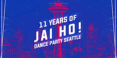 Seattle Jai Ho! 11 Year Anniversary Bollywood Party | DJ Prashant + Guests tickets