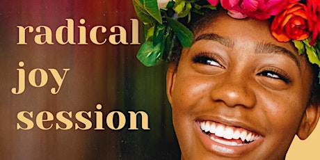 Radical Joy Session - Black History Month 2022 tickets