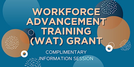 Workforce Advancement Training (WAT) Grant Informational Session tickets
