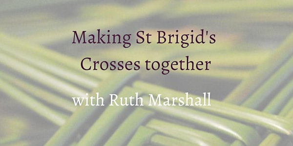 Making St Brigid's Crosses together with Ruth Marshall