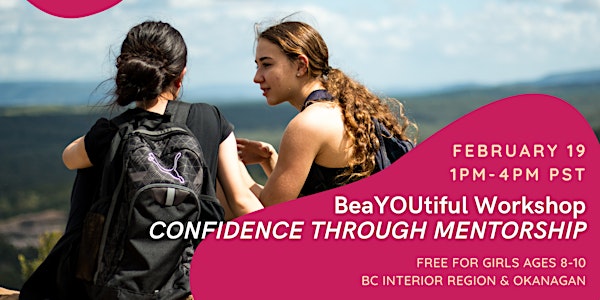 ONLINE  Workshop - Confidence Through Mentorship  - Girls 8-10- BC Interior
