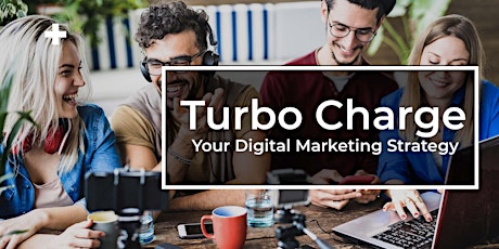 Turbo Charge Your Digital Marketing Strategy - Get More Leads and Sales tickets
