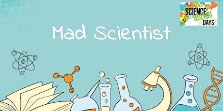 Science Rocks! Days - Mad Scientist! tickets