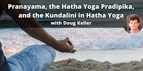 Pranayama, the Hatha Yoga Pradipika, and the Kundalini in Hatha Yoga Tickets