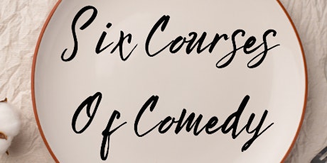 Six Courses Of Comedy Dinner tickets
