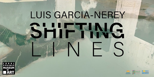 Artist Reception | Luis Garcia-Nerey: Shifting Lines