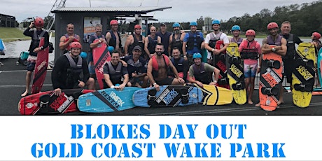 Blokes Day Out at Gold Coast Wake Park - 19th Feb 2022 tickets