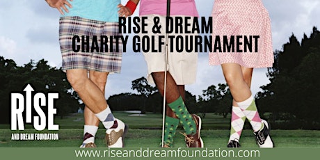 RISE & DREAM Charity Golf Tournament tickets