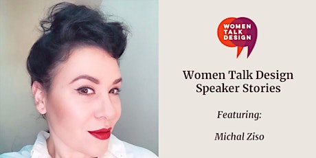 Women Talk Design Speaker Stories: Michal Ziso tickets