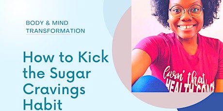 How to Kick the Sugar Cravings Habit tickets