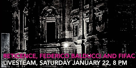 Reticence, Federico Balducci and Fifac, January 22, 8 PM, Livestream tickets