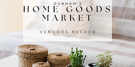 Durham's Home Goods Market tickets