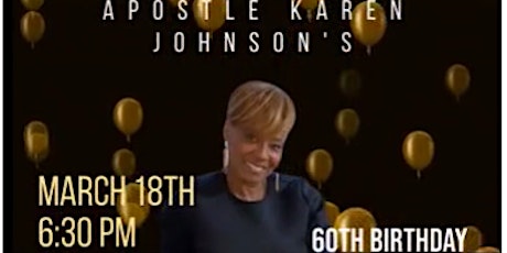 Apostle Karen Johnson's 60th Birthday Celebration tickets