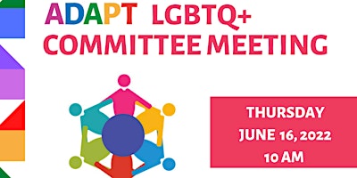June 2022 LGBTQ+ Committee Meeting