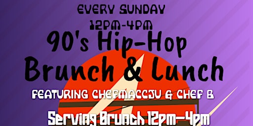 90's Hip Hop Brunch and Lunch (21+)