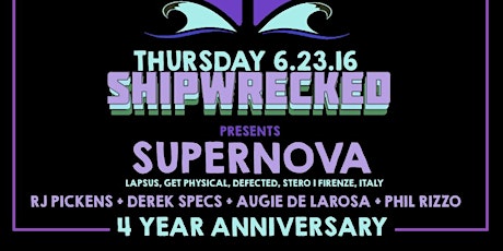 Shipwrecked Boat Series 4 Year Anniversary party 6.23.16 Feat: Supernova (Italy) primary image