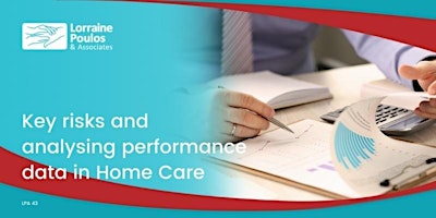 Key risks and analysing performance data in Home Care (Hot Topic)