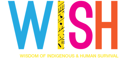 WISH 2016: Wisdom of Indigenous & Human Survival primary image