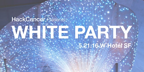 HackCancer Presents: Our 4th Annual White Party at the W San Francisco primary image