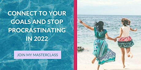 Connect with your goals and stop procrastinating in 2022 primary image