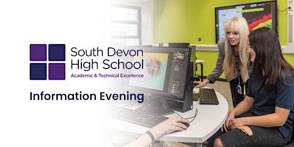 South Devon High School  Information Evening