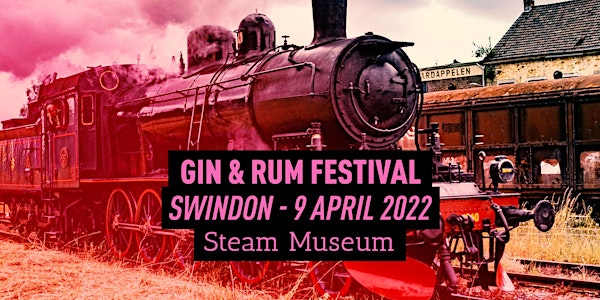 The Gin & Rum Festival - Swindon - 2022