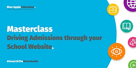 Masterclass - Driving Admissions Through your School Website tickets