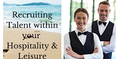 Hospitality and Leisure Business Support Programme - Recruiting Talent