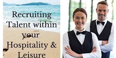 Hospitality and Leisure Business Support Programme - Recruiting Talent Tickets