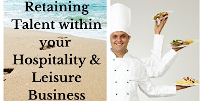 Hospitality and Leisure Business Support Programme - Retaining Talent