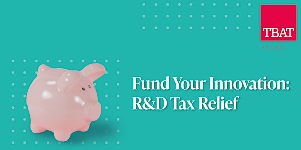 Fund your Innovation: R&D Tax Relief