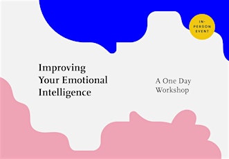 Improving Your Emotional Intelligence — A One Day Workshop on the Self tickets