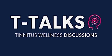 Tinnitus Wellness Discussions with Special Guest Emily Kostelnik tickets