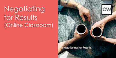 Negotiating For Results (Online Classroom)