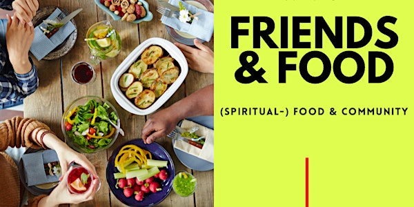 FRIENDS & FOOD - 23.01.2022