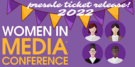 Presale 1: Women In Media Conference 2022 tickets