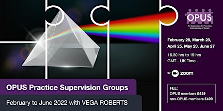 OPUS PRACTICE SUPERVISION GROUPS with VEGA ROBERTS