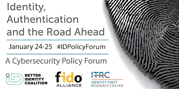 Identity, Authentication, and the Road Ahead: A Cybersecurity Policy Forum