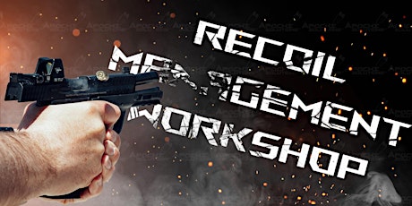 Recoil Management Workshop: 3 Hour Workshop tickets