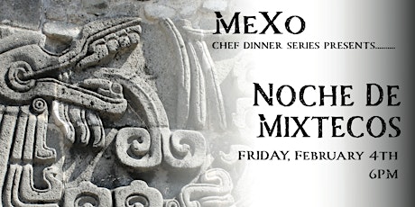 Prehispanic Chef Dinner Series - Mixtec Culture tickets